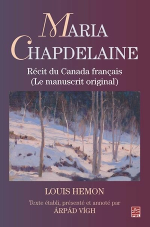 Maria Chapdelaine : récit du Canada français (le manuscrit original) - Louis Hémon