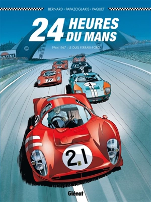 24 Heures du Mans. 1964-1967 : le duel Ferrari-Ford - Denis Bernard