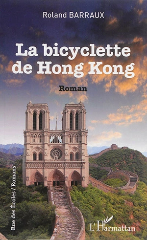 La bicyclette de Hong Kong - Roland Barraux