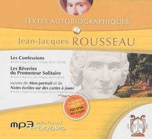 Textes autobiographiques - Jean-Jacques Rousseau