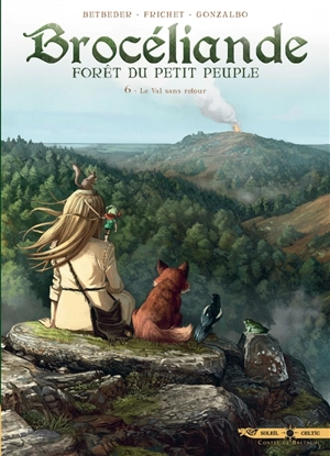 Brocéliande : forêt du petit peuple. Vol. 6. Le Val sans retour - Stéphane Betbeder