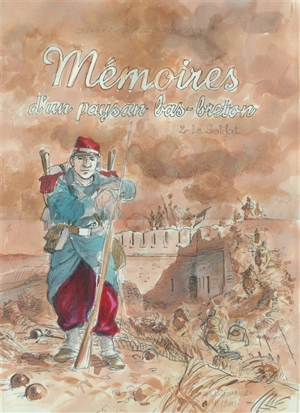Mémoires d'un paysan bas-breton. Vol. 2. Le soldat - Stéphane Betbeder