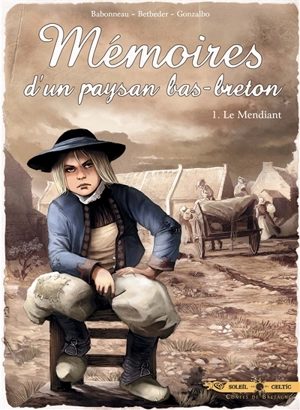 Mémoires d'un paysan bas-breton. Vol. 1. Le mendiant - Stéphane Betbeder