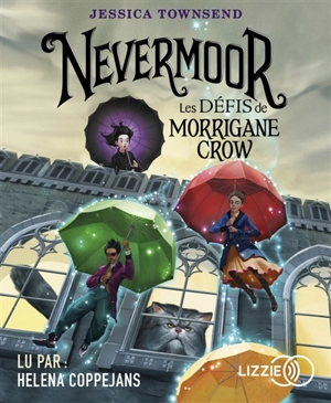 Nevermoor. Vol. 1. Les défis de Morrigane Crow - Jessica Townsend