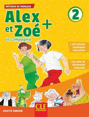 Alex et Zoé et compagnie + 2 : méthode de français - Colette Samson