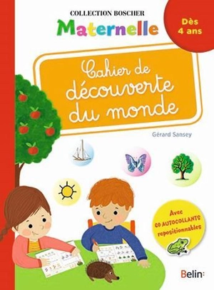 Cahier de découverte du monde : dès 4 ans - Gérard Sansey