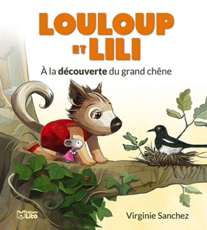 Louloup et Lili. A la découverte du grand chêne - Virginie Sanchez