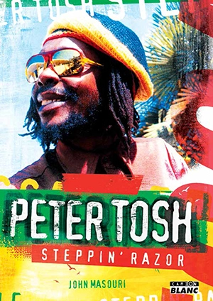 Peter Tosh : steppin' razor - John Masouri