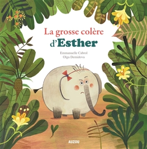 La grosse colère d'Esther - Emmanuelle Cabrol