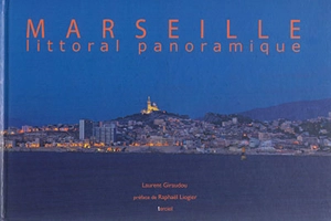 Marseille : littoral panoramique - Laurent Giraudou