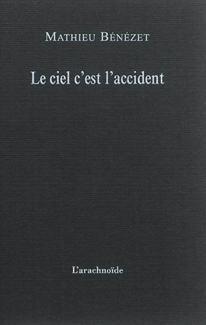 Le ciel c'est l'accident - Mathieu Bénézet