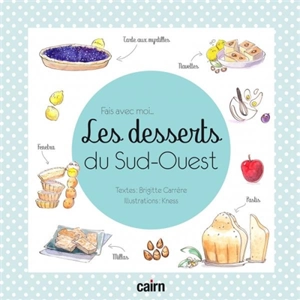 Fais avec moi... : les desserts du Sud-Ouest - Brigitte Carrère