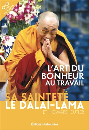 L'art du bonheur au travail - Dalaï-lama 14