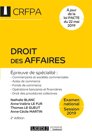 Droit des affaires : épreuve de spécialité : commerçants et sociétés commerciales, actes de commerces, fonds de commerce, opérations bancaires et financières, droit des procédures collectives