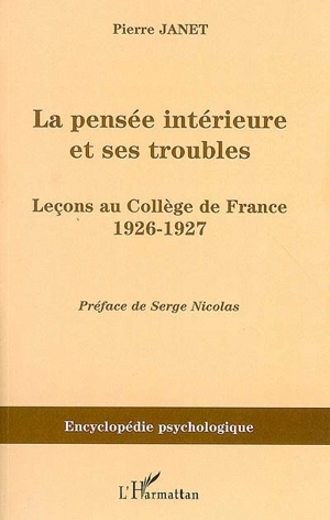 La pensée intérieure et ses troubles : leçons au collège de France, 1926-1927 - Pierre Janet