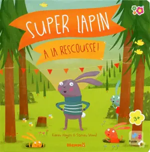 Super lapin à la rescousse - Karen Hayes