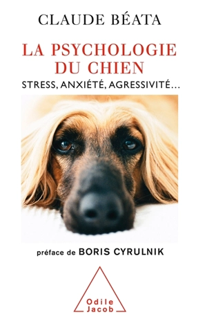 La psychologie du chien : stress, anxiété, agressivité... - Claude Béata