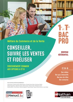 Métiers du commerce et de la vente 1re et terminale bac pro : conseiller, suivre les ventes et fidéliser, enseignement commun aux options A et B