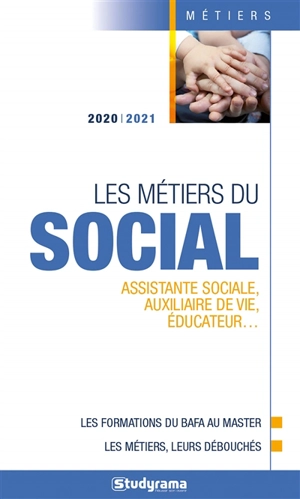 Les métiers du social : assistante sociale, auxiliaire de vie, éducateur... : 2020-2021