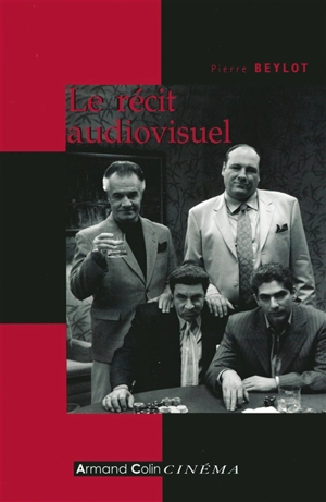 Le récit audiovisuel - Pierre Beylot