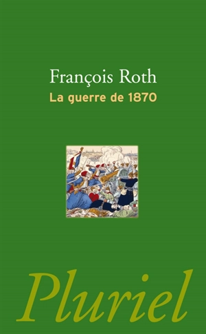 La guerre de 70 - François Roth