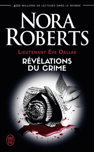 Lieutenant Eve Dallas. Vol. 45. Révélations du crime - Nora Roberts