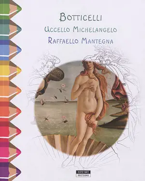 Botticelli, Uccello, Michelangelo, Raffaelo, Mantegna