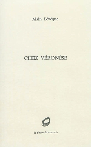 Chez Véronèse - Alain Lévêque