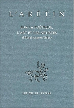 Sur la poétique, l'art et les artistes (Michel Ange et Titien) - L'Arétin