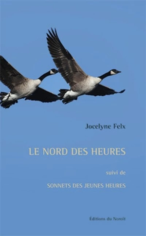 Le nord des heures - Jocelyne Felx