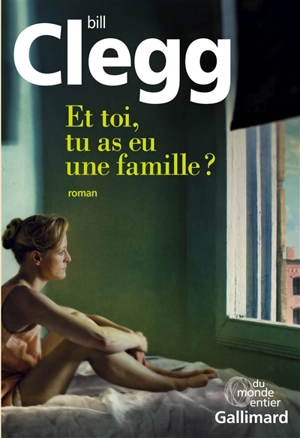 Et toi, tu as eu une famille ? - Bill Clegg