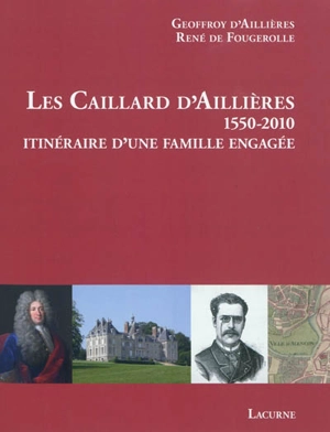Les Caillards d'Aillières, 1550-2010 : itinéraire d'une famille engagée - Geoffroy d' Aillières