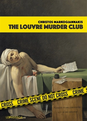 The Louvre murder club : a criminartistic tour within the Louvre - Christos Markogiannakis
