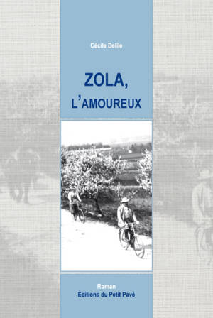 Zola, l'amoureux - Cécile Delîle