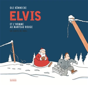 Elvis et l'homme au manteau rouge : un conte de Noël - Ole Könnecke