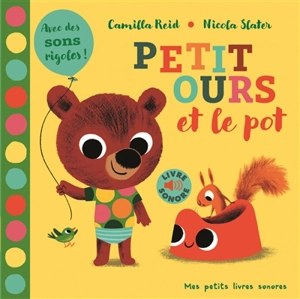 Petit Ours et le pot - Camilla Reid