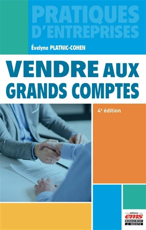 Vendre aux grands comptes - Evelyne Platnic-Cohen