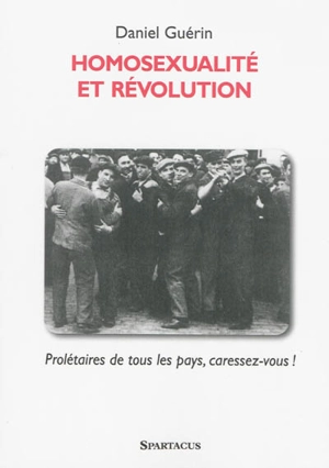 Homosexualité et révolution - Daniel Guérin