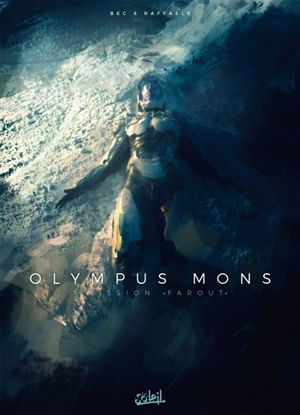 Olympus mons. Vol. 7. Mission Farout - Christophe Bec