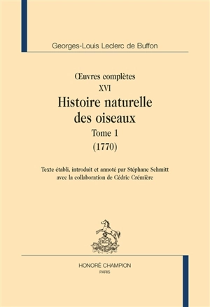 Oeuvres complètes. Vol. 16. Histoire naturelle des oiseaux. Vol. 1. 1770 - Georges-Louis Leclerc comte de Buffon