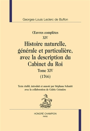 Oeuvres complètes. Vol. 14. Histoire naturelle, générale et particulière, avec la description du Cabinet du roi. Vol. 14. 1766 - Georges-Louis Leclerc comte de Buffon