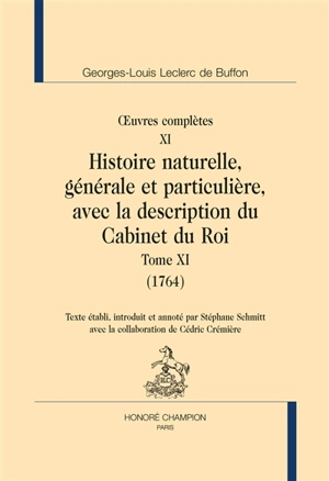 Oeuvres complètes. Vol. 11. Histoire naturelle, générale et particulière, avec la description du Cabinet du roi. Vol. 11. 1764 - Georges-Louis Leclerc comte de Buffon