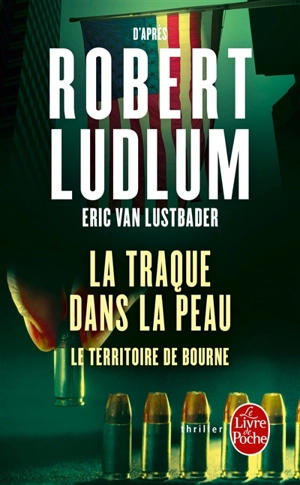 La traque dans la peau : le territoire de Bourne - Eric Lustbader