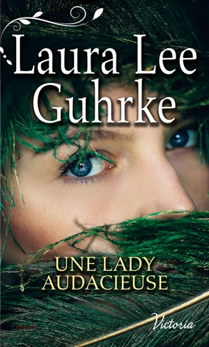 Les presses du coeur. Vol. 3. Une lady audacieuse - Laura Lee Guhrke