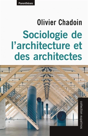 Sociologie de l'architecture et des architectes - Olivier Chadoin