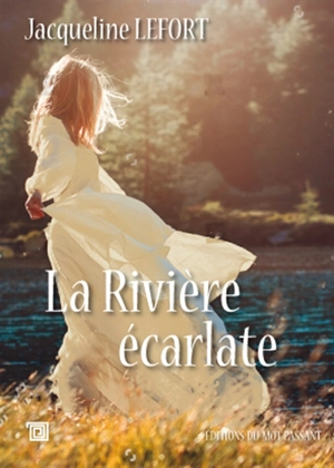 La rivière écarlate - Jacqueline Lefort