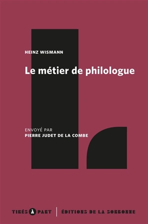Le métier de philologue - Heinz Wismann