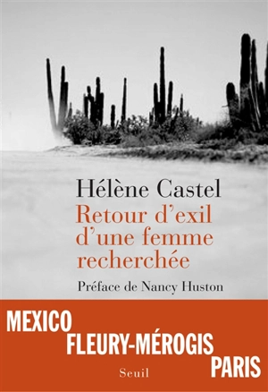 Retour d'exil d'une femme recherchée : Mexico-Fleury-Mérogis - Hélène Castel