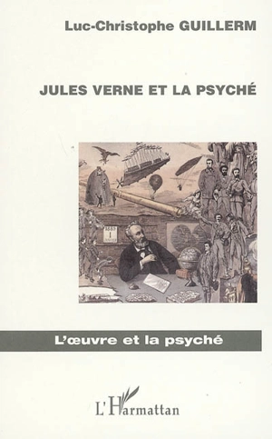 Jules Verne et la psyché - Luc-Christophe Guillerm