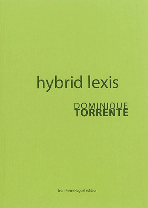 Hybrid lexis : oeuvres : résidence d'artiste 2012-2014, médiathèque Jules Verne, La Ricamarie - Dominique Torrente